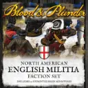 BLOOD & PLUNDER: NORTH AMERICAN ENGLISH MILITIA FACTION SET (PLASTICO)