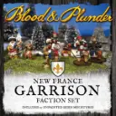 BLOOD & PLUNDER: NEW FRANCE GARRISON FACTION SET (PLASTICO)