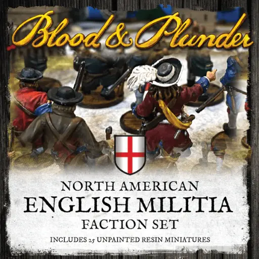 BLOOD & PLUNDER: NORTH AMERICAN ENGLISH MILITIA FACTION SET (PLASTICO)