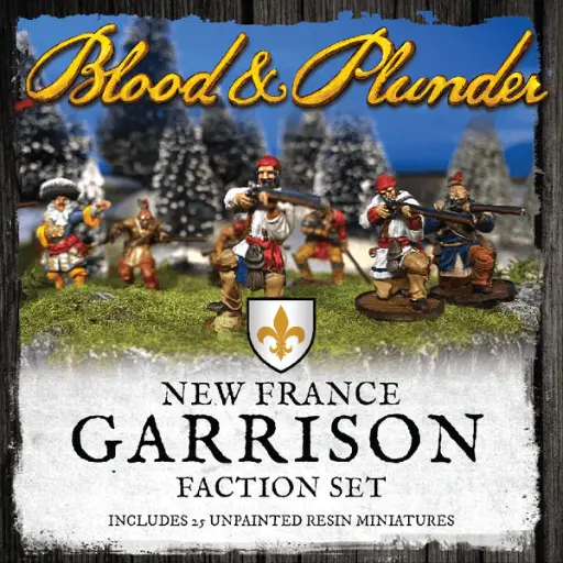 BLOOD & PLUNDER: NEW FRANCE GARRISON FACTION SET (PLASTICO)