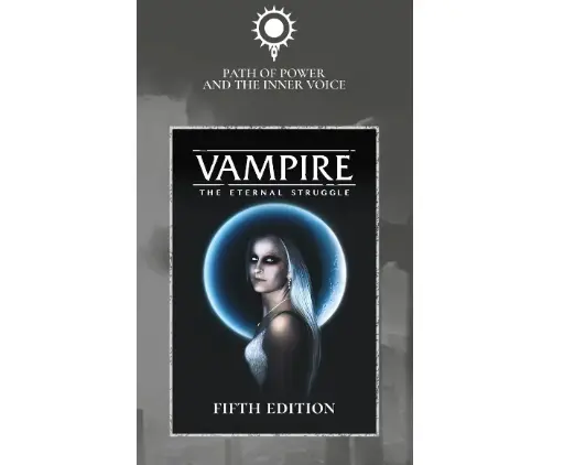 VAMPIRE THE ETERNAL STRUGGLE: FIFTH EDITION PATH OF POWER AND THE INNER VOICE